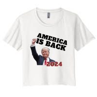 Funny Trump America Is Back 2024 Winner Made Liberals Cry Women's Crop Top Tee