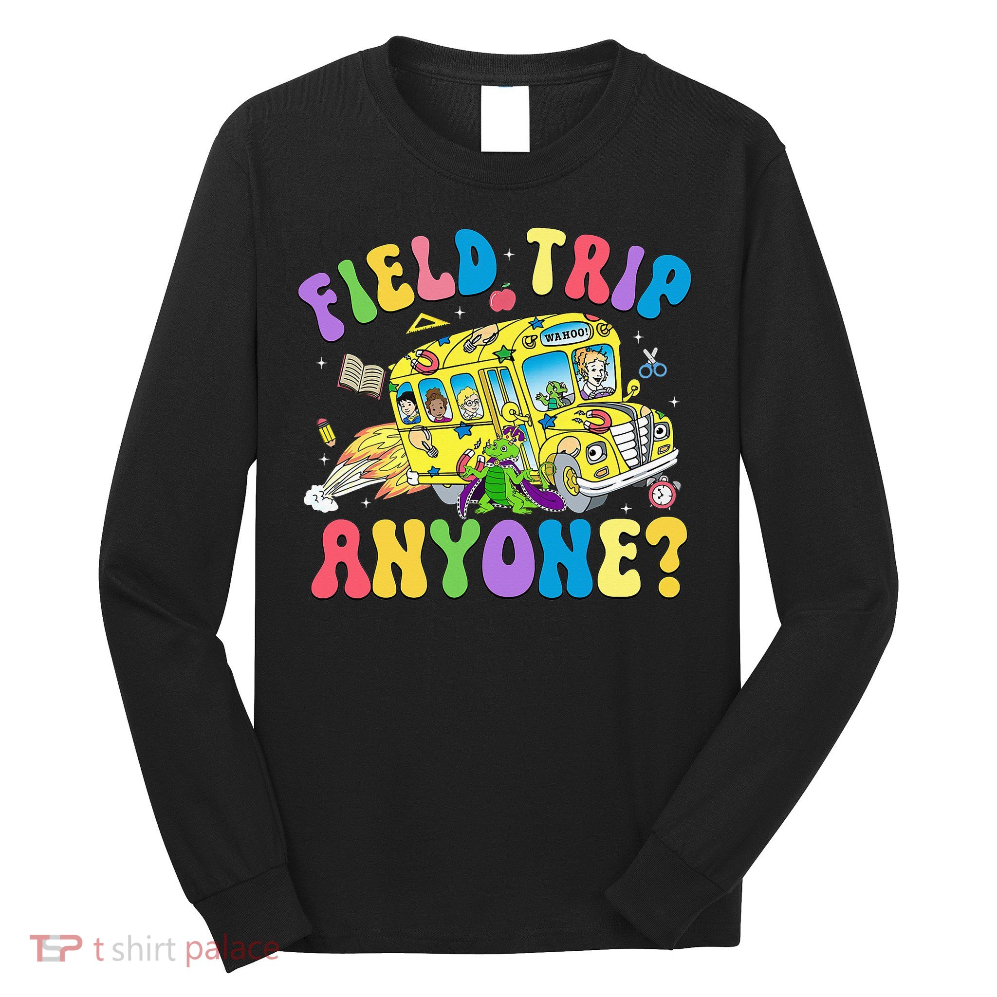 Field Trip Anyone Field Day Let The Games Begin School Bus Long Sleeve Shirt