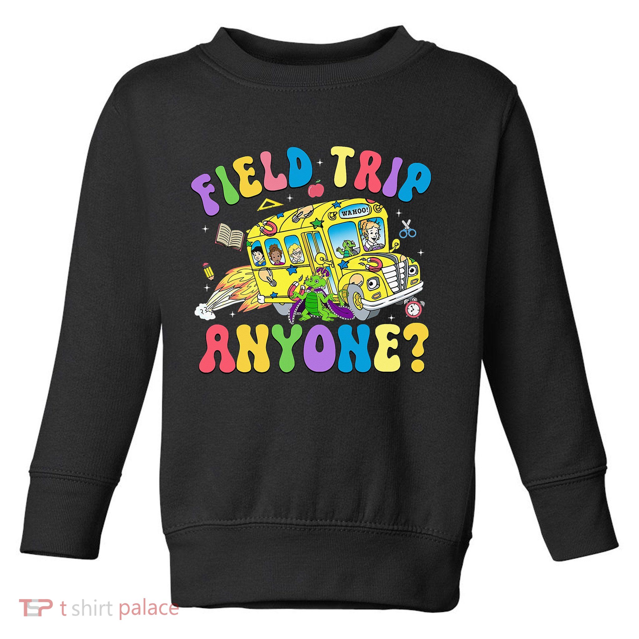 Field Trip Anyone Field Day Let The Games Begin School Bus Toddler Sweatshirt