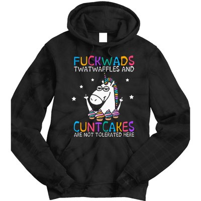 Fuckwads Twatwaffles And Cuntcakes Are Not Tolerated Here Tie Dye Hoodie