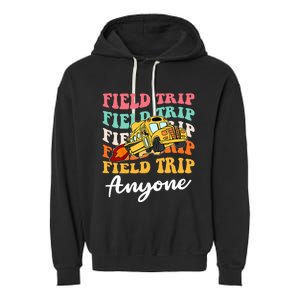 Field Trip Anyone Field Day Teacher Garment-Dyed Fleece Hoodie