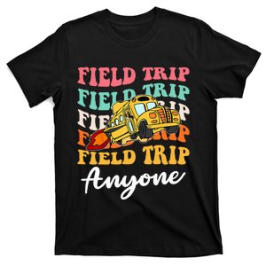 Field Trip Anyone Field Day Teacher T-Shirt