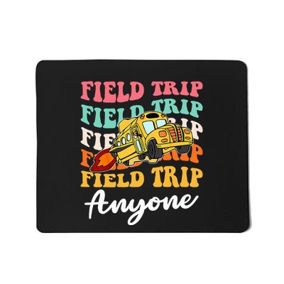 Field Trip Anyone Field Day Teacher Mousepad