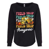 Field Trip Anyone Field Day Teacher Womens California Wash Sweatshirt