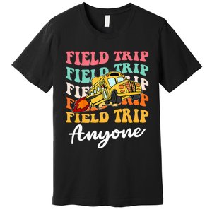 Field Trip Anyone Field Day Teacher Premium T-Shirt