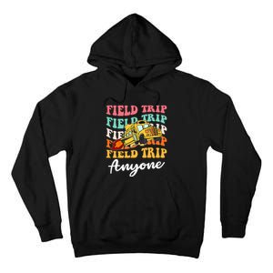 Field Trip Anyone Field Day Teacher Tall Hoodie