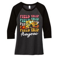 Field Trip Anyone Field Day Teacher Women's Tri-Blend 3/4-Sleeve Raglan Shirt