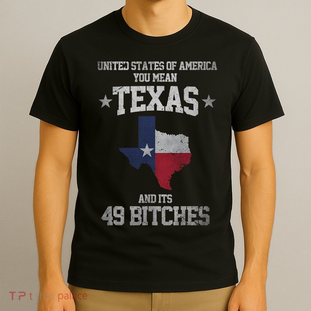 Funny Texas And Its 49 States USA Texan Vintage Texas Pride T-Shirt