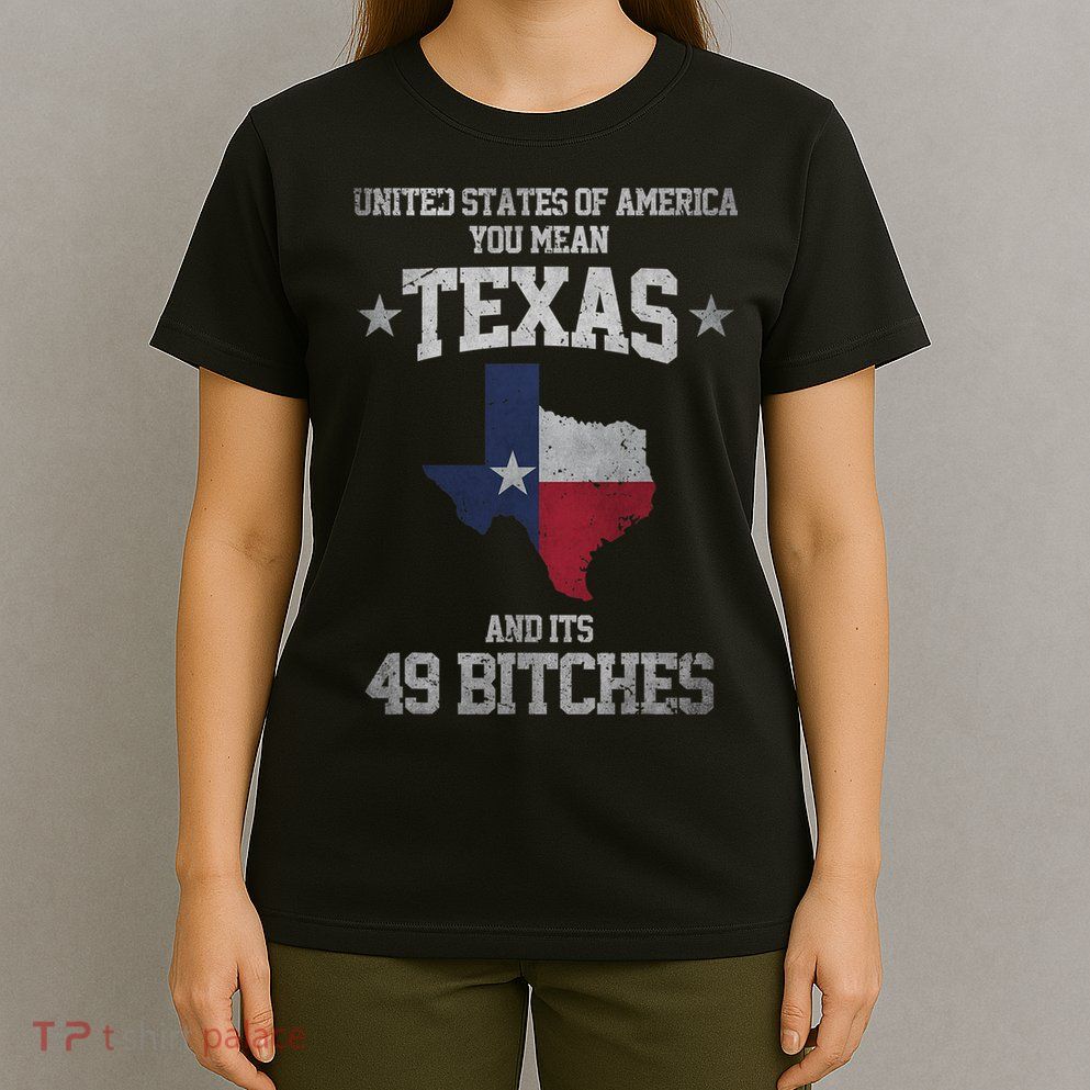 Funny Texas And Its 49 States USA Texan Vintage Texas Pride T-Shirt
