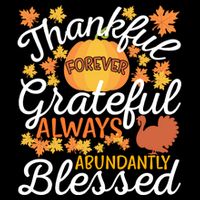 Forever Thankful Always Grateful Abundantly Blessed Gift Sustainable Bucket Hat