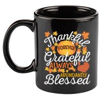 Forever Thankful Always Grateful Abundantly Blessed Gift 11oz C Handle Ceramic Mug