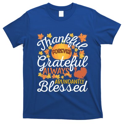 Forever Thankful Always Grateful Abundantly Blessed Gift T-Shirt