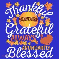 Forever Thankful Always Grateful Abundantly Blessed Gift Premium T-Shirt