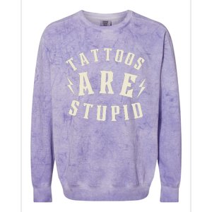 Funny Tattoos Are Stupid Colorblast Crewneck Sweatshirt