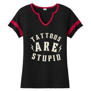 Funny Tattoos Are Stupid Ladies Halftime Notch Neck Tee