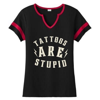 Funny Tattoos Are Stupid Ladies Halftime Notch Neck Tee