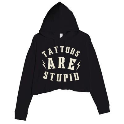 Funny Tattoos Are Stupid Crop Fleece Hoodie