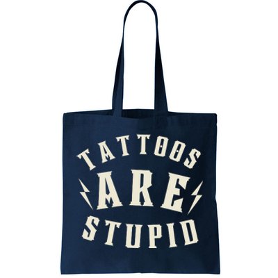 Funny Tattoos Are Stupid Tote Bag