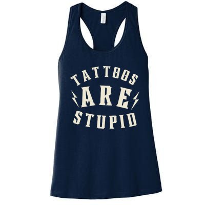 Funny Tattoos Are Stupid Women's Racerback Tank