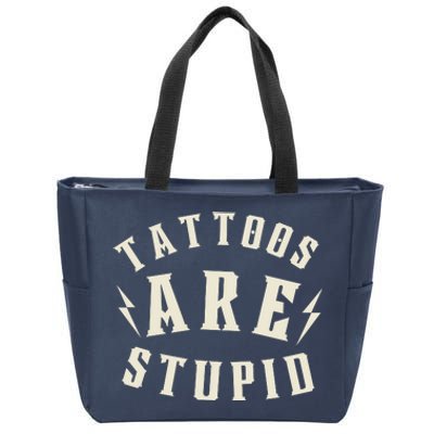 Funny Tattoos Are Stupid Zip Tote Bag