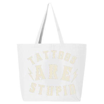 Funny Tattoos Are Stupid 25L Jumbo Tote