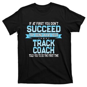 Fun Track And Field Coach Gift Funny Track Saying T-Shirt