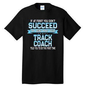 Fun Track And Field Coach Gift Funny Track Saying Tall T-Shirt