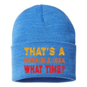 Funny Thats A Horrible Idea What Time Funny Sarcasm Quote Sustainable Knit Beanie