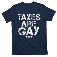 Funny Taxes Are Gay T-Shirt