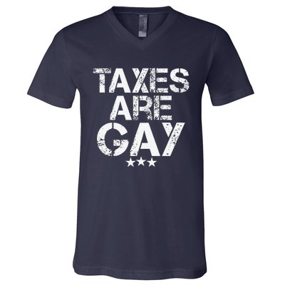 Funny Taxes Are Gay V-Neck T-Shirt