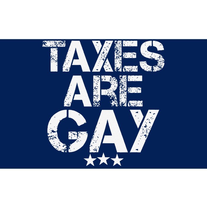 Funny Taxes Are Gay Bumper Sticker