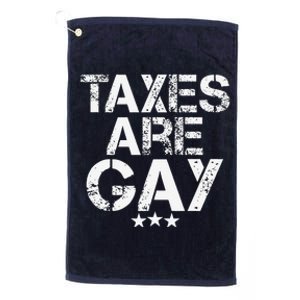 Funny Taxes Are Gay Platinum Collection Golf Towel