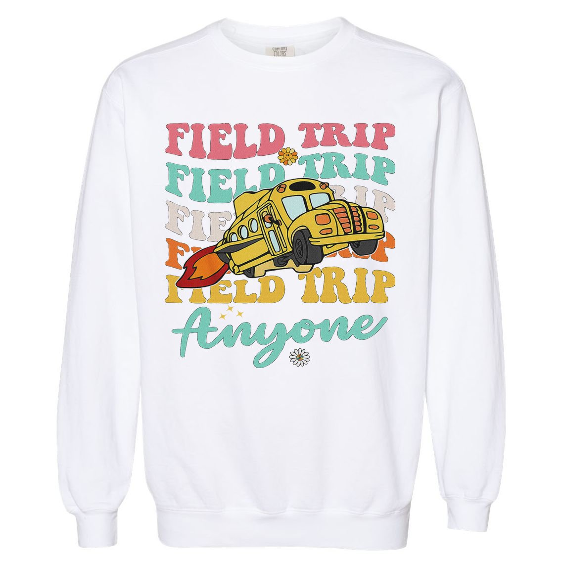 Field Trip Anyone Field Day Teacher Garment-Dyed Sweatshirt