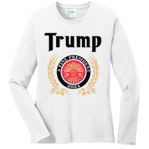 Funny Trump A Fine President 2024 Gift Ladies Long Sleeve Shirt