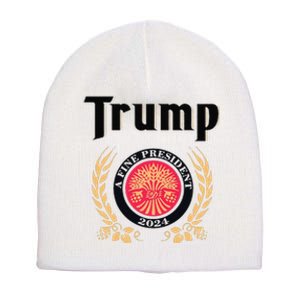 Funny Trump A Fine President 2024 Gift Short Acrylic Beanie