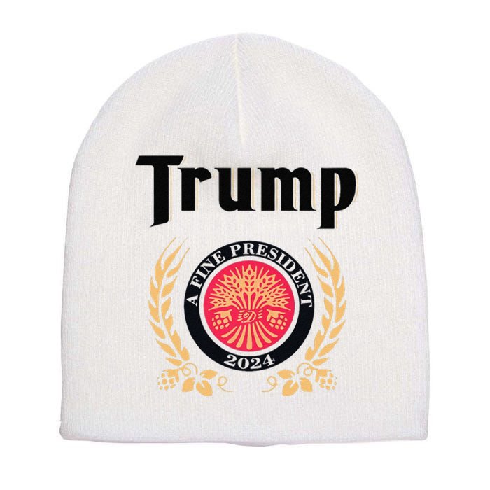 Funny Trump A Fine President 2024 Gift Short Acrylic Beanie