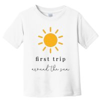 First Trip Around The Sun Toddler T-Shirt