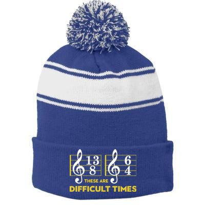 Funny These Are Difficult Times Gift Funny Music Lover Gift Stripe Pom Pom Beanie