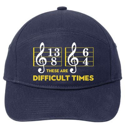 Funny These Are Difficult Times Gift Funny Music Lover Gift 7-Panel Snapback Hat