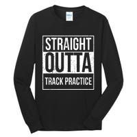 Funny Track And Field Design Straight Outta Track Practice Tall Long Sleeve T-Shirt