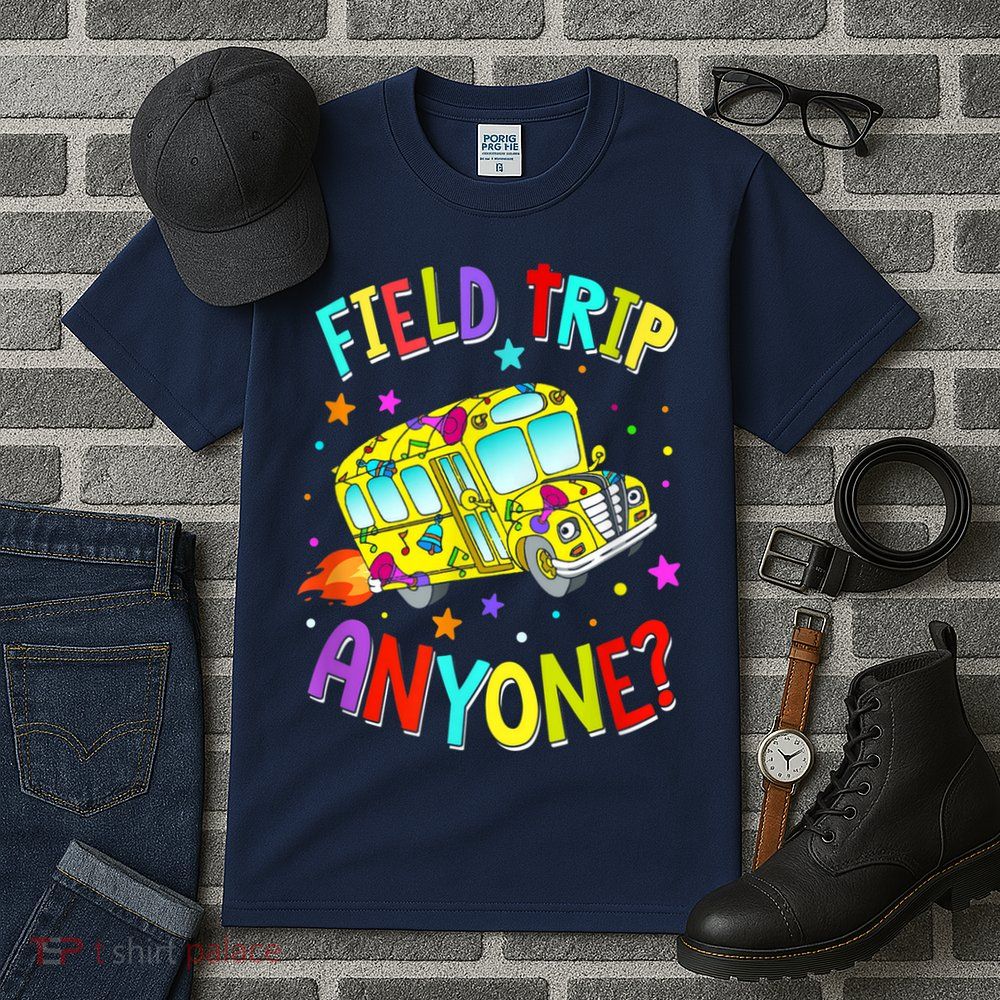 Field Trip Anyone Teacher Teaching School Bus Back To School Tall T-Shirt