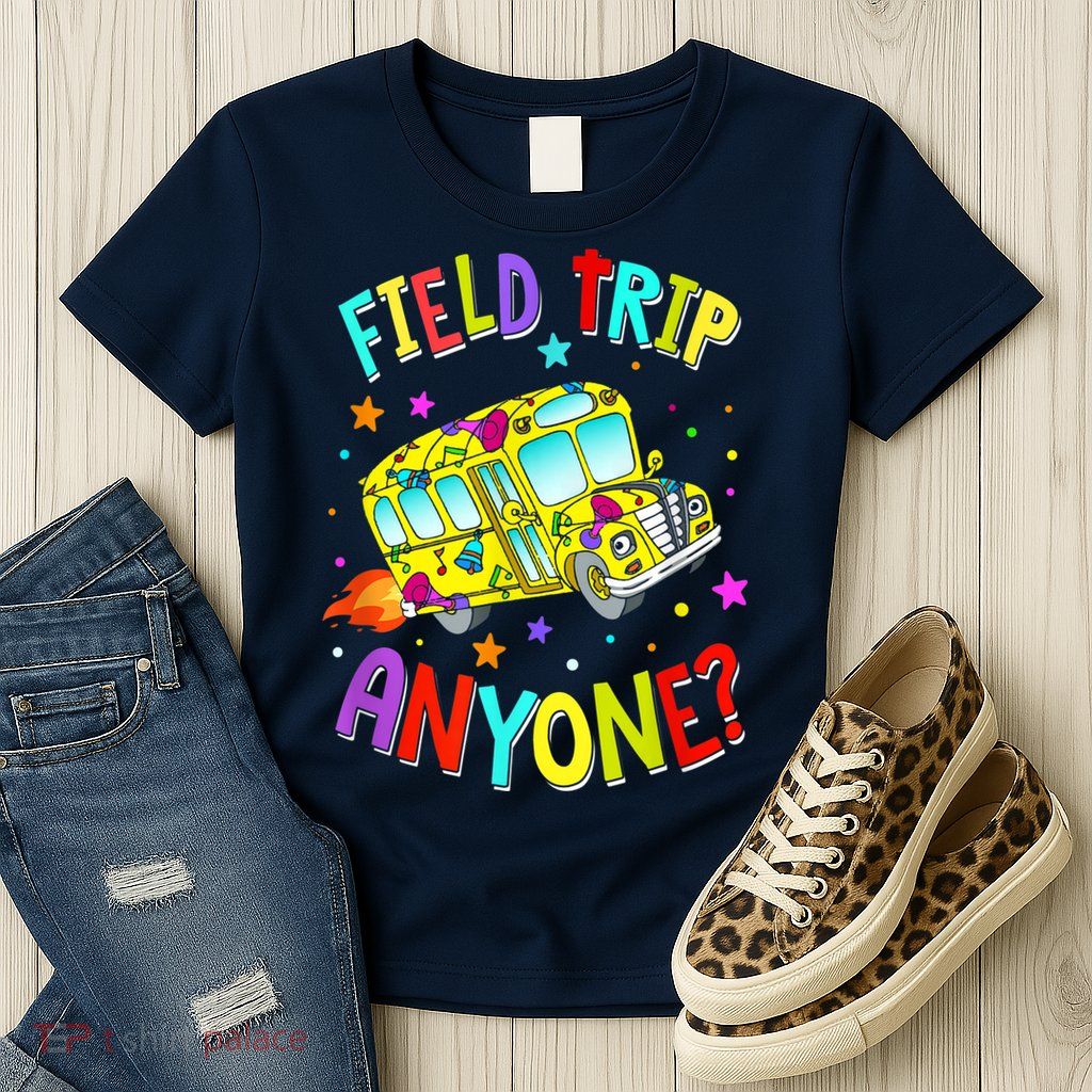 Field Trip Anyone Teacher Teaching School Bus Back To School Womens T-Shirt