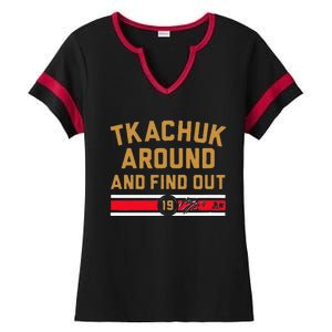 Funny Tkachuk Around And Find Out Florida Hockey Gift Ladies Halftime Notch Neck Tee