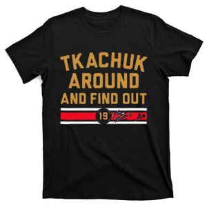 Funny Tkachuk Around And Find Out Florida Hockey Gift T-Shirt