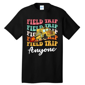 Field Trip Anyone Field Day Teacher Tall T-Shirt