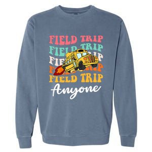 Field Trip Anyone Field Day Teacher Garment-Dyed Sweatshirt