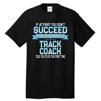 Fun Track And Field Coach Gift Funny Track Saying Tall T-Shirt