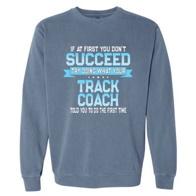 Fun Track And Field Coach Gift Funny Track Saying Garment-Dyed Sweatshirt