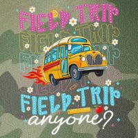Field Trip Anyone School Bus Field Day Teacher Student Legacy Tie Dye Trucker Hat
