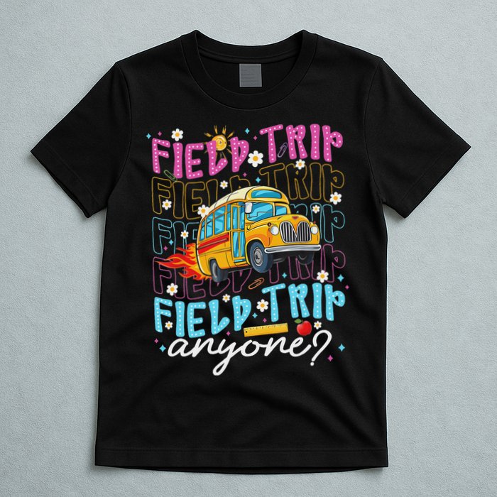 Field Trip Anyone School Bus Field Day Teacher Student T-Shirt
